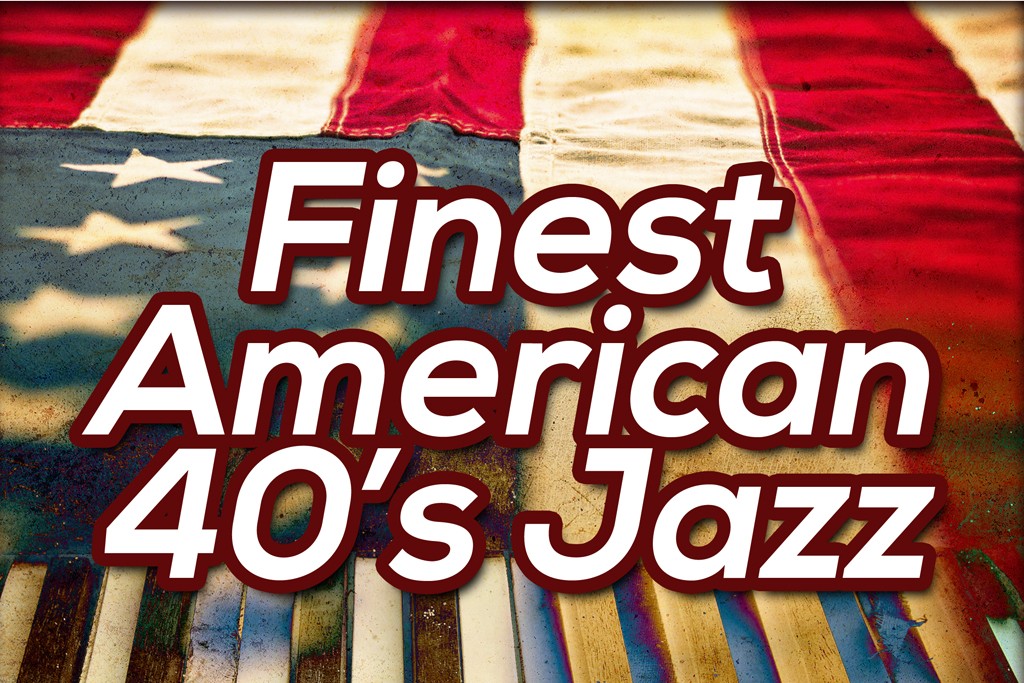 Finest American 40s Jazz