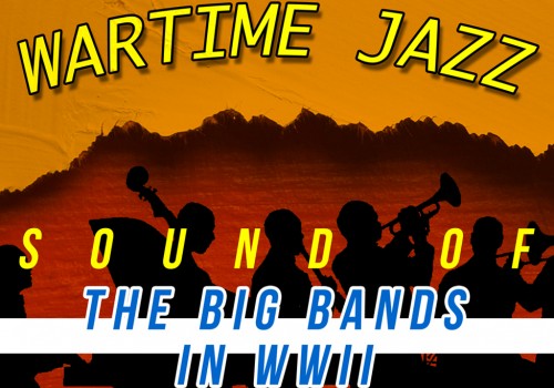 Various Artists – Jazz at War – Sound of the Big Bands in WWII