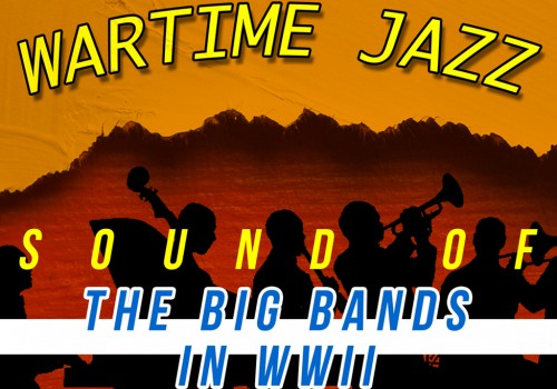 Various Artists – Jazz at War – Sound of the Big Bands in WWII