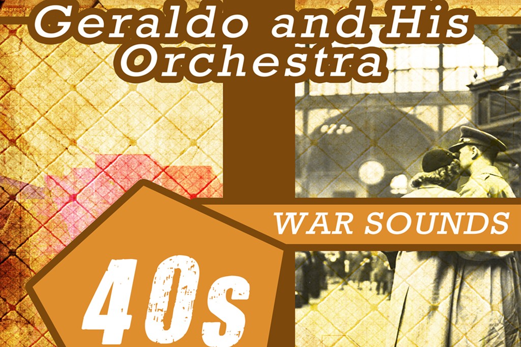 Geraldo and His Orchestra - 40s War Sounds